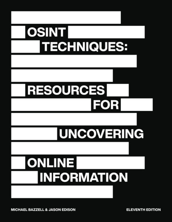 OSINT Techniques, Resources for Uncovering Online Information