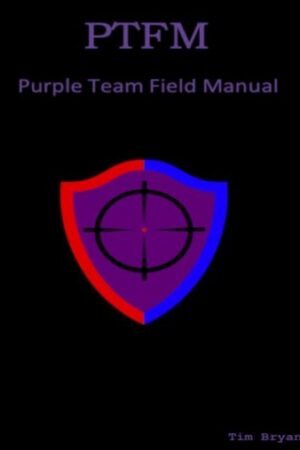 PTFM, Purple Team Field Manual