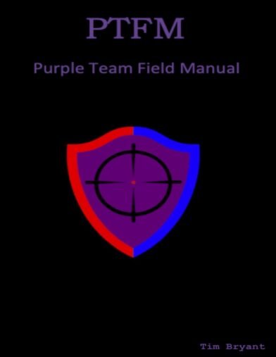 PTFM, Purple Team Field Manual