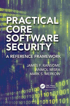 Practical Core Software Security, A Reference Framework
