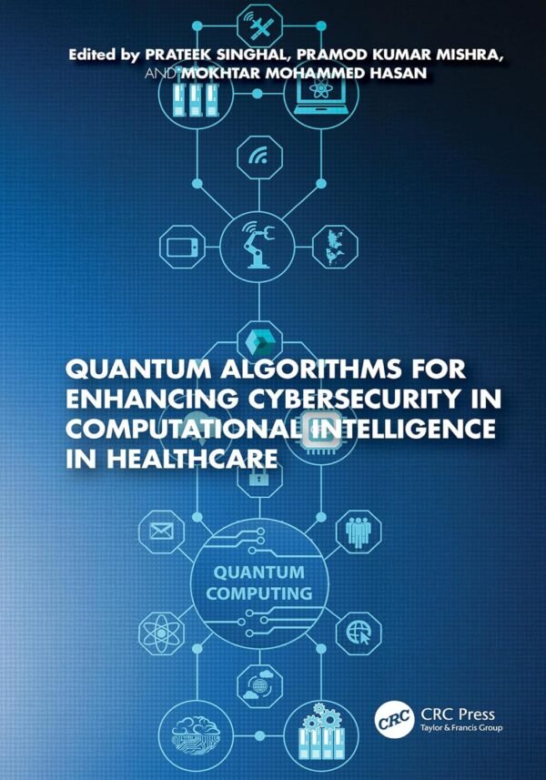 Quantum Algorithms for Enhancing Cybersecurity in Computational Intelligence in Healthcare