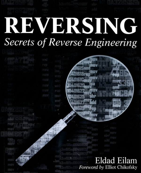Reversing, Secrets of Reverse Engineering Reversing, Secrets of Reverse Engineering