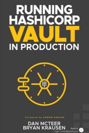 Running HashiCorp Vault in Production