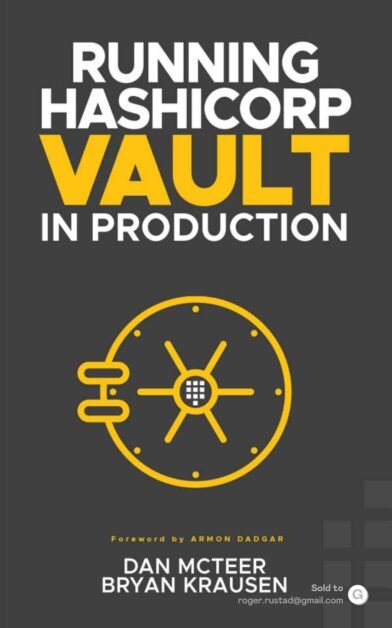 Running HashiCorp Vault in Production