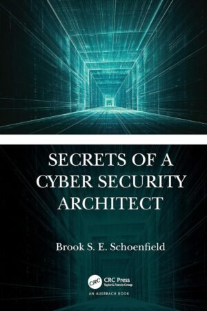 Secrets of A Cyber Security Architect