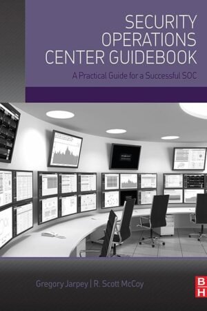 Security Operations Center Guidebook