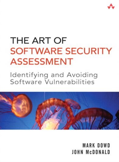 The Art of Software Security Assessment