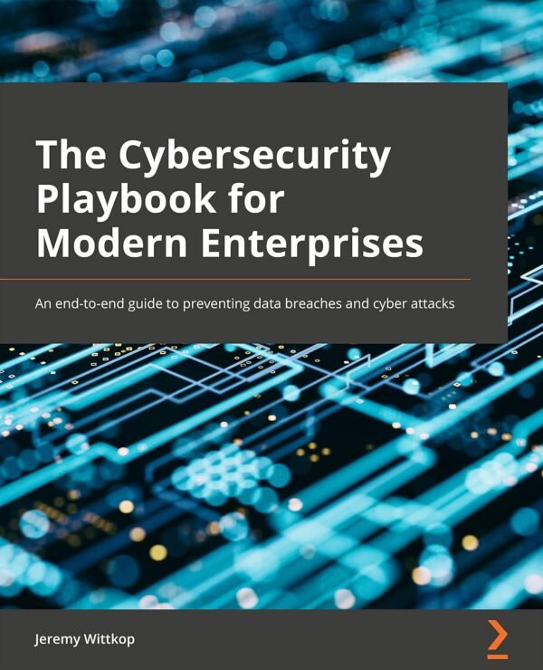 The Cybersecurity Playbook for Modern Enterprises