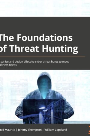 The Foundations of Threat Hunting