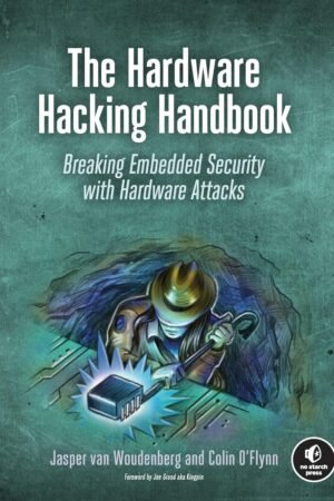 The Hardware Hacking Handbook