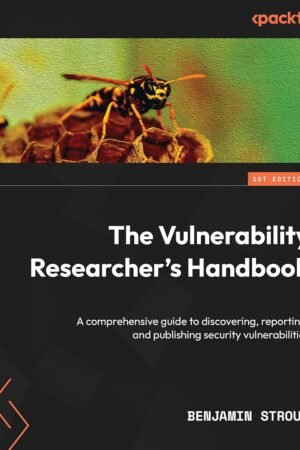 The Vulnerability Researcher’s Handbook