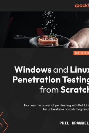Windows and Linux Penetration Testing from Scratch
