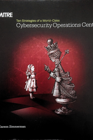 MITRE Ten Strategies of a World-Class Cybersecurity Operations Center